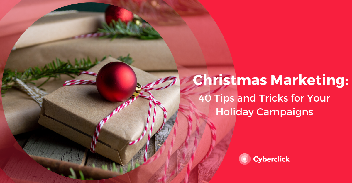Christmas Marketing 40 Tips and Tricks for Your Holiday Campaigns